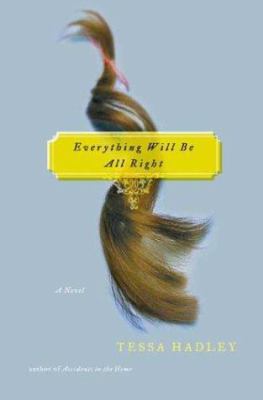 Everything Will Be All Right: A Novel 0805070656 Book Cover