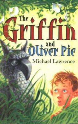 The Griffin and Oliver Pie. Michael Lawrence 1843623560 Book Cover