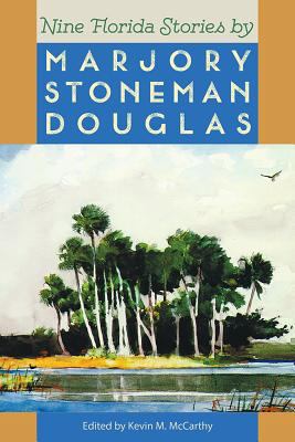 Nine Florida Stories by Marjory Stoneman Douglas 0813009944 Book Cover