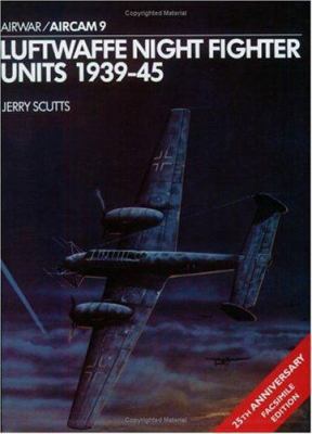 Luftwaffe Night Fighter Units 1939-45 0850452325 Book Cover