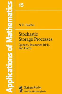 Stochastic Storage Processes: Queues, Insurance... 0387905227 Book Cover