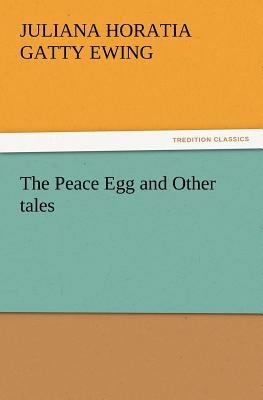 The Peace Egg and Other Tales 3847230905 Book Cover