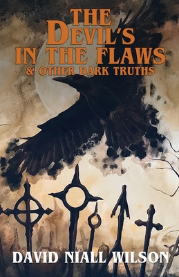The Devil's in the Flaws & Other Dark Truths 1637897588 Book Cover