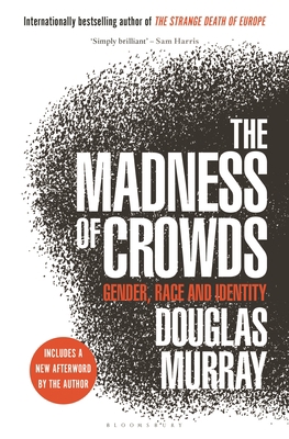 The Madness of Crowds: Gender, Race and Identity 1635579988 Book Cover