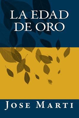 La Edad de Oro [Spanish] 1535424486 Book Cover