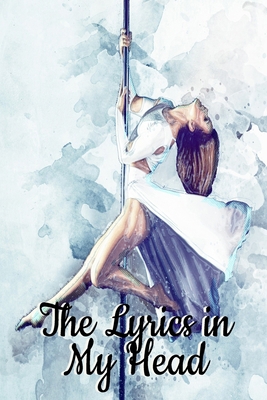 The Lyrics in My Head: Lined Sheet Music Notebook & Wide Staff Blank Manuscript Paper | 6 Staves Per Page Notebook / Journal Gift, 100 Pages, 6x9, Girl Gratitude Cover, Matte Finish