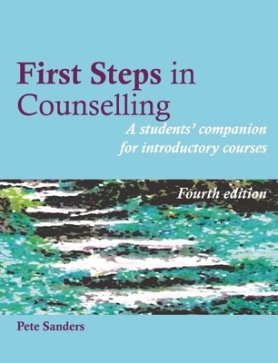 First Steps in Counselling: A Students' Compani... 1906254419 Book Cover