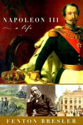 Napoleon III: A Life 0786706600 Book Cover