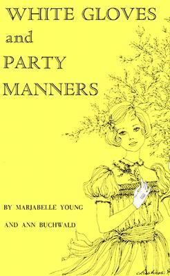White Gloves and Party Manners B0006BNA00 Book Cover