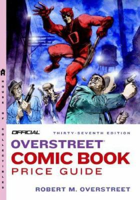 The Official Overstreet Comic Book Price Guide #37 0375722351 Book Cover