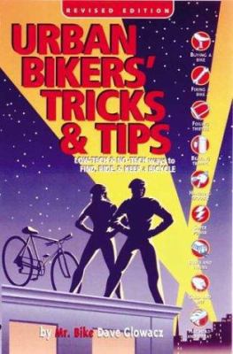 Urban Bikers' Tricks & Tips: Low-Tech & No-Tech... 0965172813 Book Cover