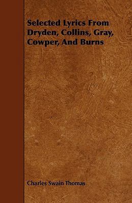 Selected Lyrics From Dryden, Collins, Gray, Cow... 1444675389 Book Cover