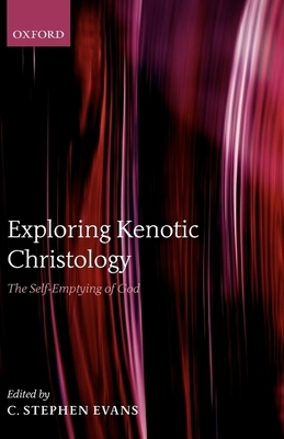 Exploring Kenotic Christology: The Self-Emptyin... 0199283222 Book Cover