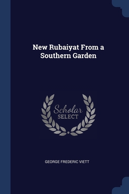 New Rubaiyat From a Southern Garden 1298746620 Book Cover