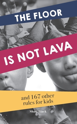 The Floor Is Not Lava: and 167 other rules for ... B0939M9LZV Book Cover