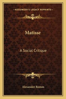 Matisse: A Social Critique 1162797711 Book Cover