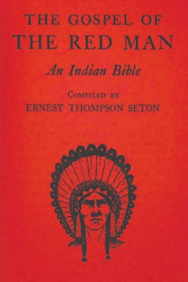 The Gospel of the Red Man: An Indian Bible 1773237985 Book Cover