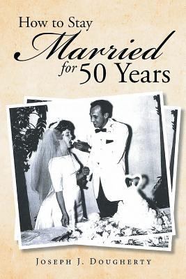 How to Stay Married for 50 Years 1643672789 Book Cover