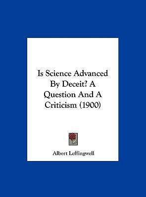 Is Science Advanced by Deceit? a Question and a... 1162180978 Book Cover