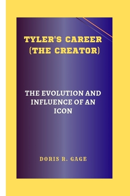 Tyler's Career (the Creator): The Evolution And...            Book Cover