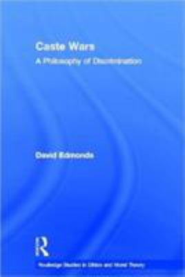 Caste Wars: A Philosophy of Discrimination 0415385377 Book Cover