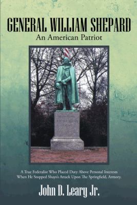 General William Shepard: An American Patriot 1491815728 Book Cover