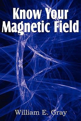 Know Your Magnetic Field 1612039081 Book Cover