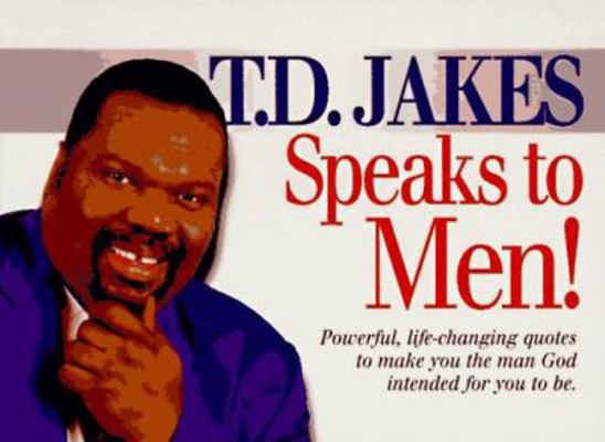 T.D. Jakes Speaks to Men!: Powerful, Life-Chang... 1880089866 Book Cover