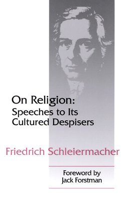 On Religion: Speeches to Its Cultured Despisers 0664255566 Book Cover