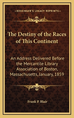 The Destiny of the Races of This Continent: An ... 1168660106 Book Cover