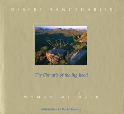 Desert Sanctuaries: The Chinatis of the Big Bend 0896724883 Book Cover