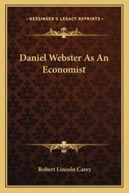 Daniel Webster As An Economist 1163187267 Book Cover