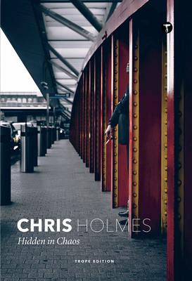 Chris Holmes: Hidden in Chaos 1732693684 Book Cover