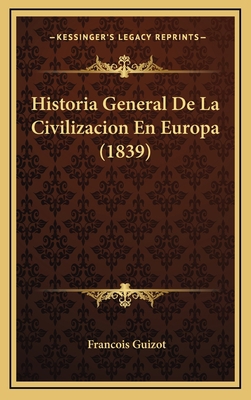 Historia General de La Civilizacion En Europa (... [Spanish] 1167923715 Book Cover