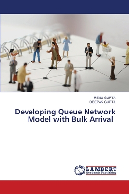Developing Queue Network Model with Bulk Arrival 6208422655 Book Cover