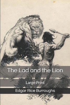 The Lad and the Lion: Large Print 1676136622 Book Cover