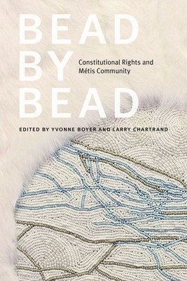 Bead by Bead: Constitutional Rights and Métis C... 0774865970 Book Cover