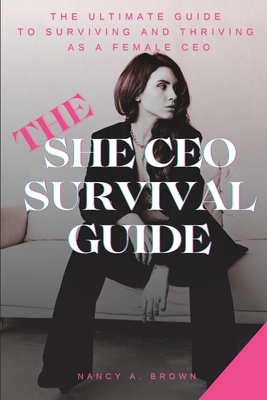 The She CEO Survival Guide: The Ultimate Guide ... B0C1J2GTDW Book Cover