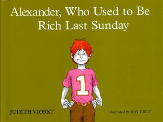 Alexander, Who Used to Be Rich Last Sunday 0689306024 Book Cover