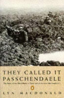 They Called It Passchendaele: The Story of the ... 0140165096 Book Cover