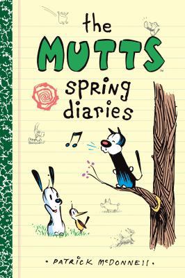 The Mutts Spring Diaries: Volume 4 1449485146 Book Cover