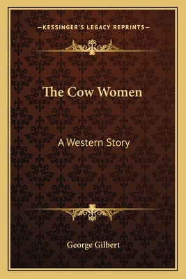The Cow Women: A Western Story 1163147451 Book Cover
