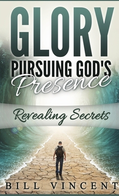 Glory Pursuing Gods Presence (Pocket Sized): Re... 179486847X Book Cover