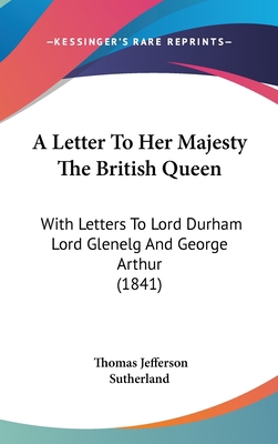 A Letter to Her Majesty the British Queen: With... 1104677873 Book Cover