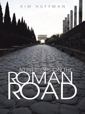 30 Pit Stops on the Roman Road 1490840249 Book Cover