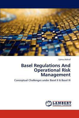 Basel Regulations and Operational Risk Management 3659106097 Book Cover