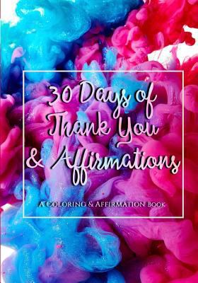 30 Days of Thank You and Affirmations 1726146499 Book Cover