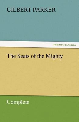The Seats of the Mighty, Complete 3842461852 Book Cover