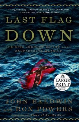 Last Flag Down: The Epic Journey of the Last Co... [Large Print] 0739327186 Book Cover