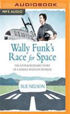 Wally Funk's Race for Space: The Extraordinary ... 1721383980 Book Cover